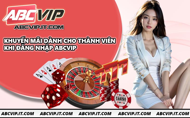 Khuyến mãi dành cho thành viên khi đăng nhập ABCVIP