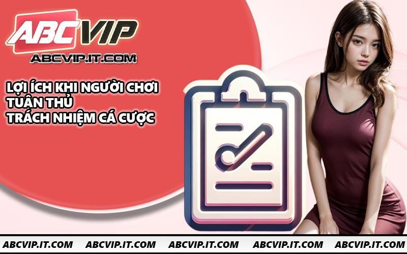 Lợi ích khi người chơi tuân thủ trách nhiệm cá cược