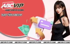 Nạp Tiền ABCVIP