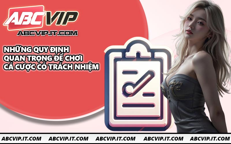 Những quy định quan trọng để chơi cá cược có trách nhiệm
