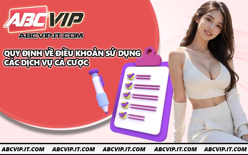 Quy định về điều khoản sử dụng các dịch vụ cá cược